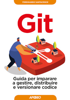Git - Guida per imparare a gestire, distribuire e versionare codice